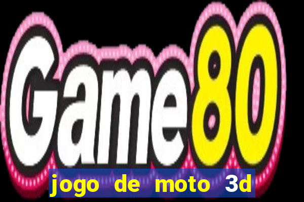 jogo de moto 3d de grau