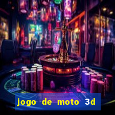 jogo de moto 3d de grau