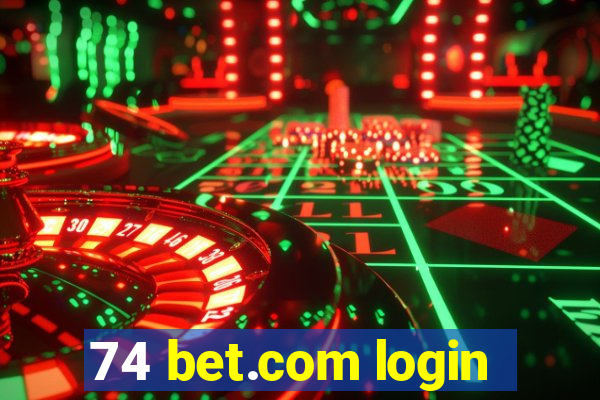 74 bet.com login