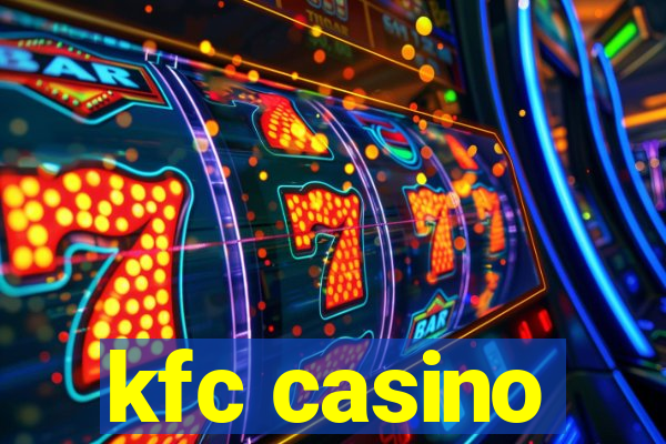 kfc casino