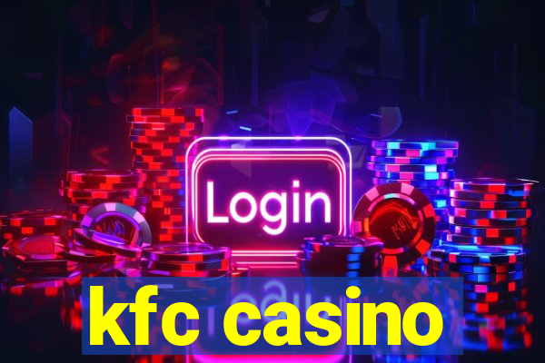 kfc casino