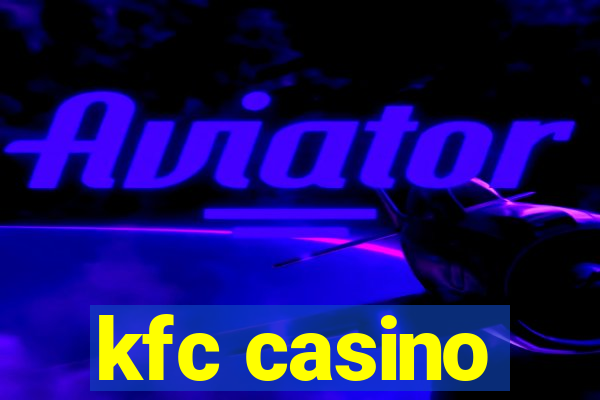 kfc casino