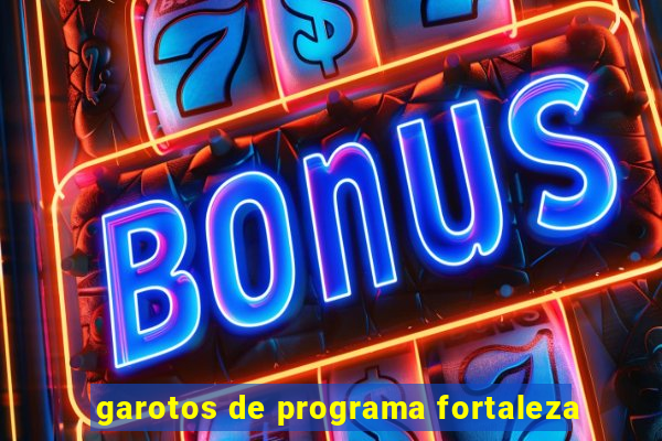 garotos de programa fortaleza