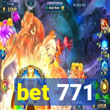 bet 771