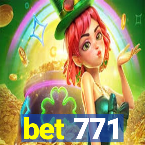 bet 771