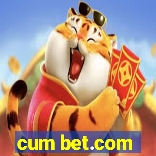 cum bet.com