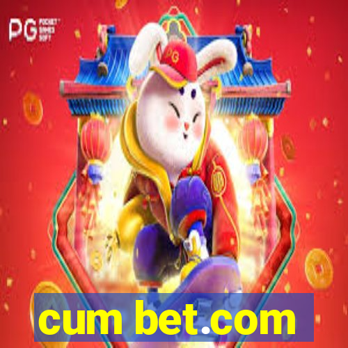 cum bet.com