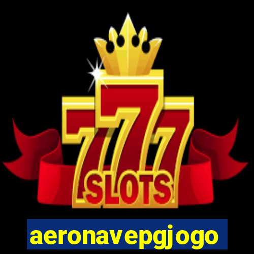 aeronavepgjogo