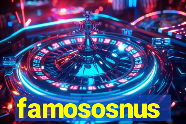 famososnus