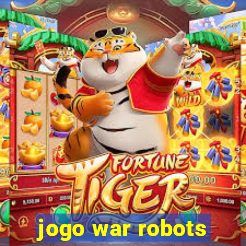 jogo war robots