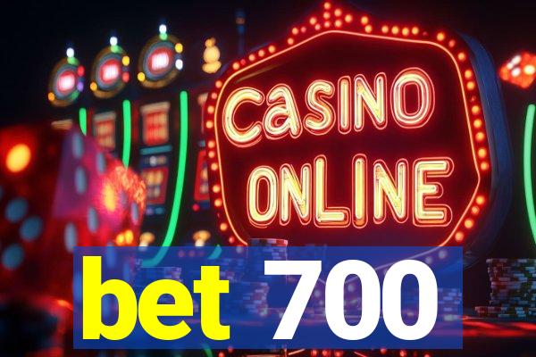 bet 700