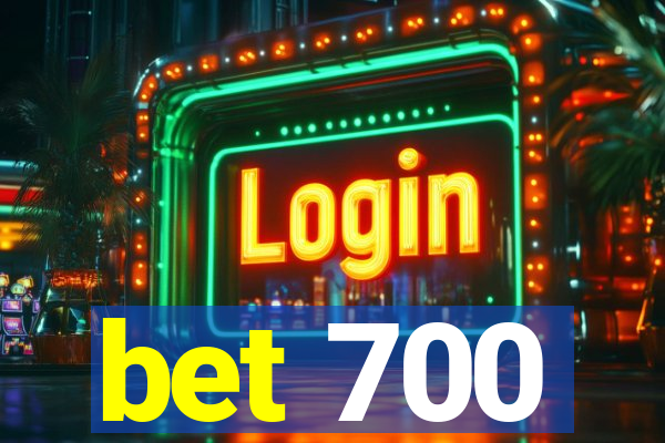 bet 700