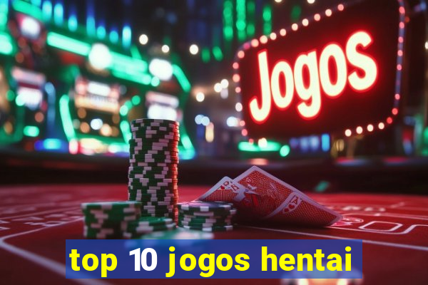 top 10 jogos hentai