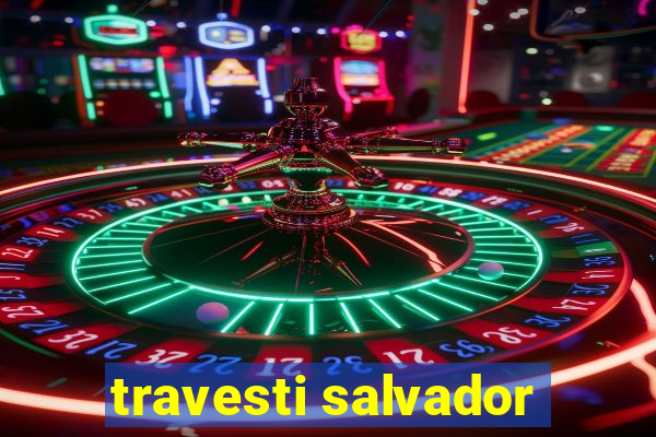 travesti salvador