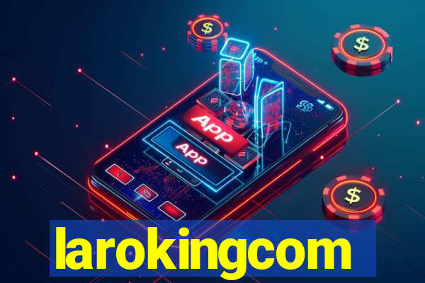 larokingcom