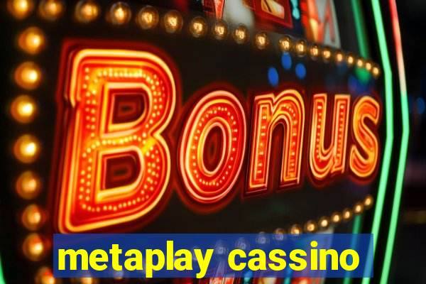 metaplay cassino