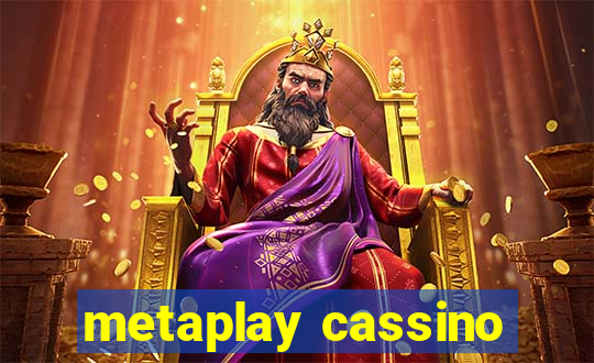 metaplay cassino