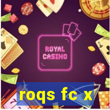 roqs fc x