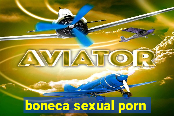 boneca sexual porn