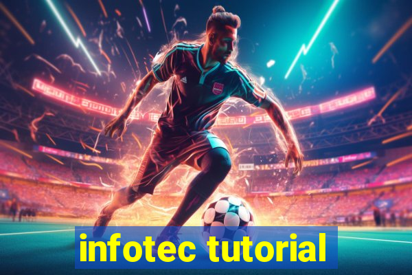 infotec tutorial