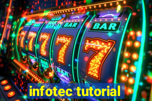 infotec tutorial