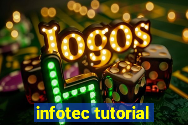 infotec tutorial