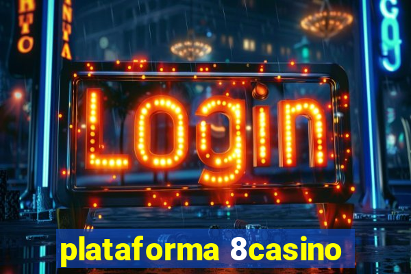 plataforma 8casino