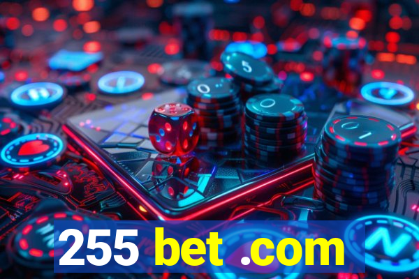 255 bet .com