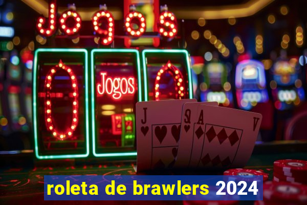 roleta de brawlers 2024