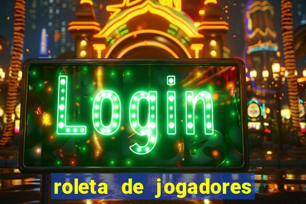 roleta de jogadores do fifa 23 roleta