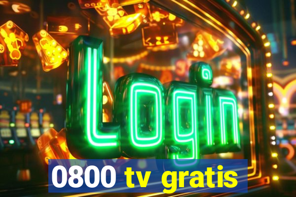 0800 tv gratis