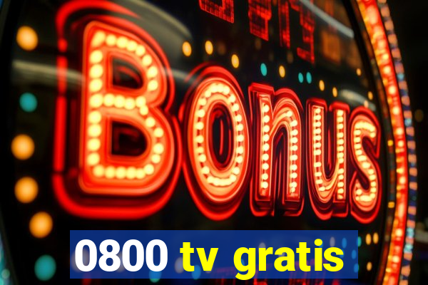 0800 tv gratis