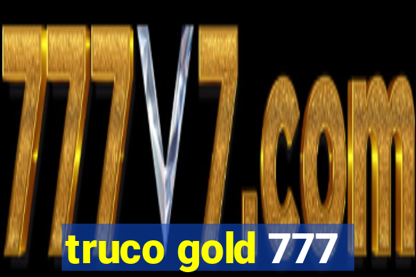 truco gold 777