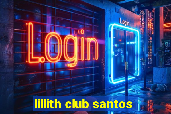 lillith club santos