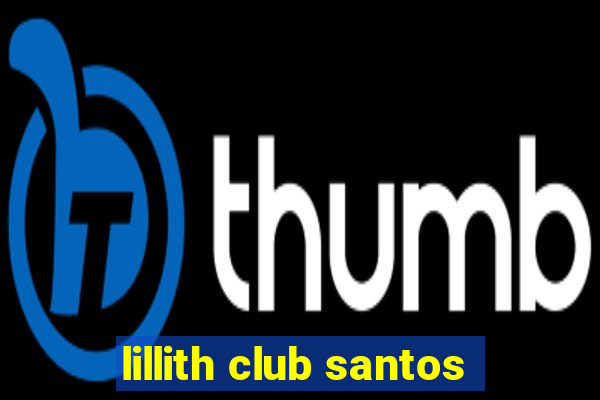 lillith club santos