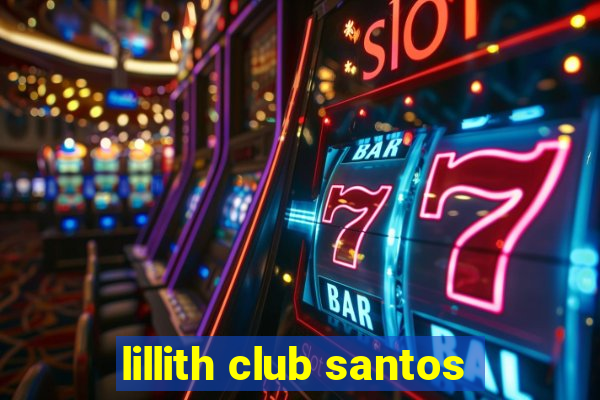 lillith club santos