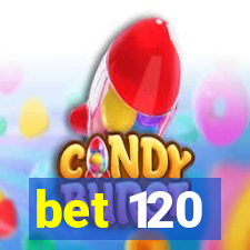 bet 120