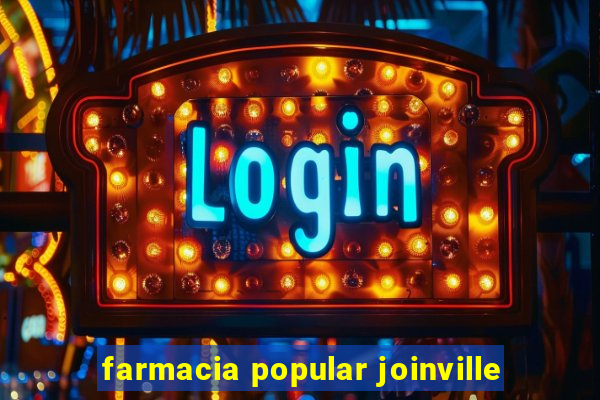 farmacia popular joinville