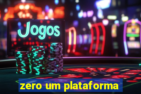 zero um plataforma