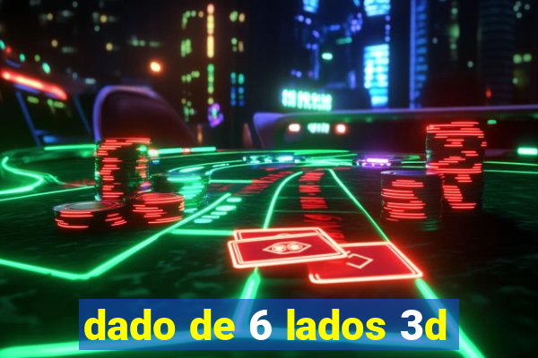 dado de 6 lados 3d