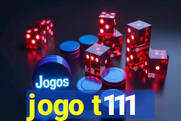 jogo t111