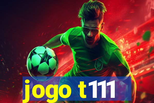 jogo t111