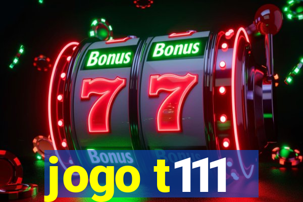 jogo t111