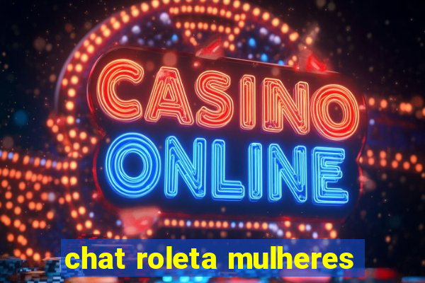 chat roleta mulheres