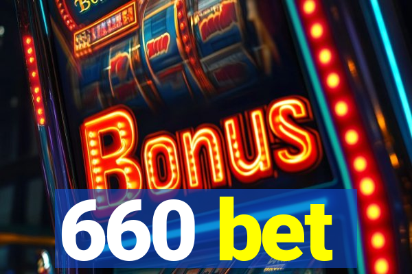 660 bet