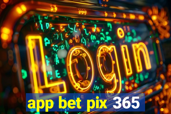 app bet pix 365