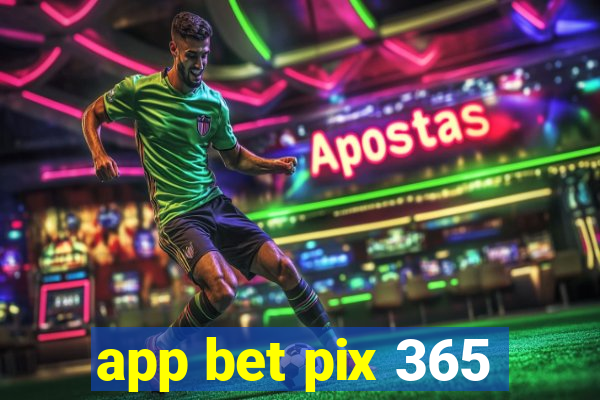 app bet pix 365