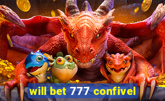 will bet 777 confivel