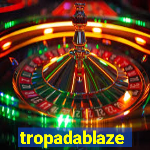 tropadablaze