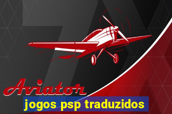 jogos psp traduzidos